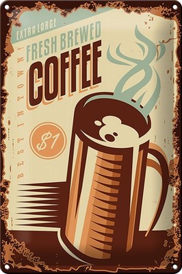Schild Blech Retro -Made in Germany- 20x30cm Kaffee fresh brewed Coffee $1 Metal