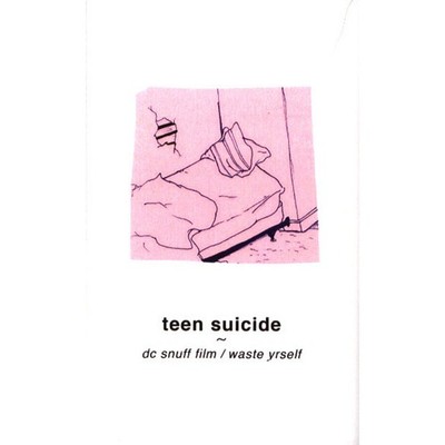 Teen Suicide - DC Snuff Film / Waste Yrself (2022 - US - Reissue)