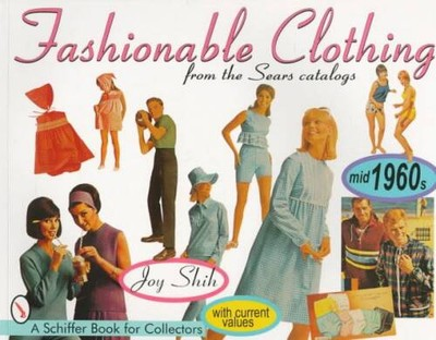 #ad Fashionable Clothing from the Sears Catalogs: Mid 1960s Paperback GOOD $3.88