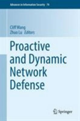 Proactive and Dynamic Network Defense, Hardcover by Wang, Cliff (EDT); Lu, Zh...