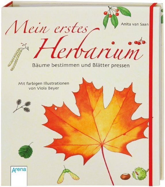 Mein Erstes Herbarium - Bäume Bestimmen Und Blätter Pressen Von Anita
