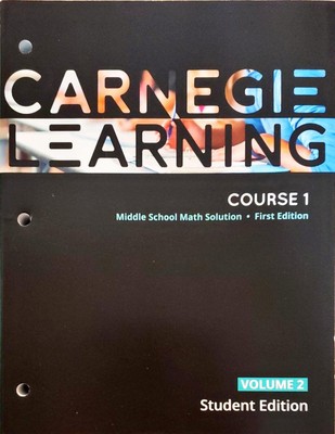Carnegie Learning, Course 1, Volume 2, 1st edition, Middle School Math Solut...