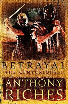 Betrayal: The Centurions I von Riches, Anthony | Buch | Zustand sehr gut