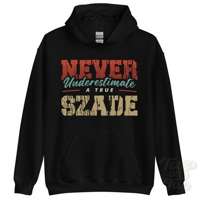 NEVER UNDERSCHIMATE A TRUE SIZE HOODIE - Wear Your Name Proudly