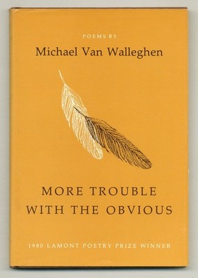 Michael VAN WALLEGHEN / More Trouble with the Obvious Poems 1st Edition 1981