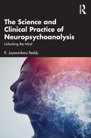 The Science And Clinical Practice Of Neuropsychoanalysis Unlocking The Mind Buch