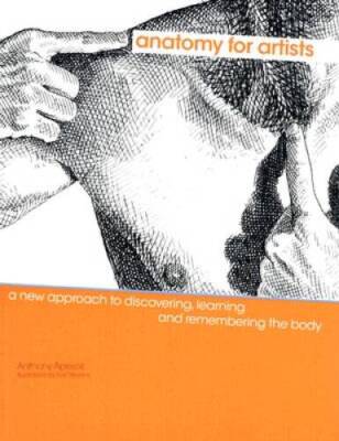 Anatomy for Artists: A New Approach to Discovering, Learning and Remember - GOOD