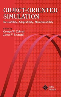 Object-oriented Simulation: Reuseability, Adaptability, Maintainability New-,