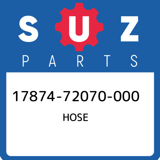 17874-72070-000 Suzuki Hose 1787472070000, New Genuine OEM Part | eBay