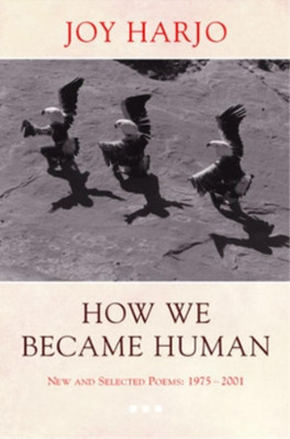 Joy Harjo How We Became Human (Taschenbuch)