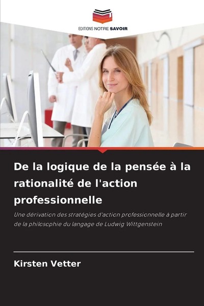 Kirsten Vetter | De La Logique De La PenséE à La Rationalité De L'action...-image
