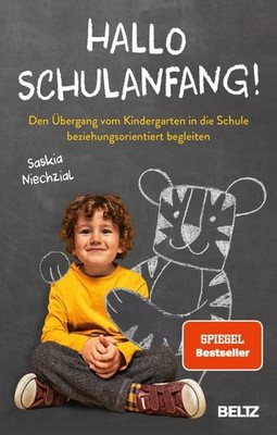 Hallo Schulanfang! Den Übergang vom Kindergarten in die Schule beziehungsorie...