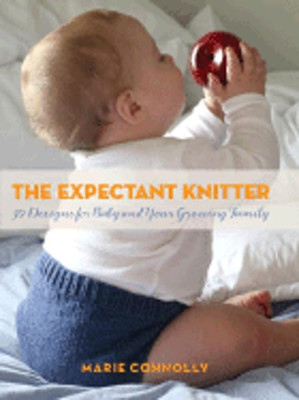 The Expectant Knitter: 30 Designs for Baby and Your Growing Family by Connolly