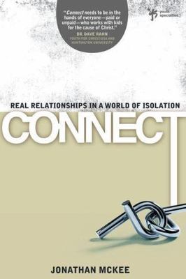 Connect: Real Relationships in a World of Isolation - McKee, Jonathan