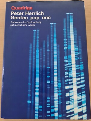 Quadriga Peter Herrlich Gentec pop onc Genforschung menschliche Ängste  