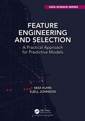 Feature Engineering and Selection: A Practical Approach for Predictive Model...