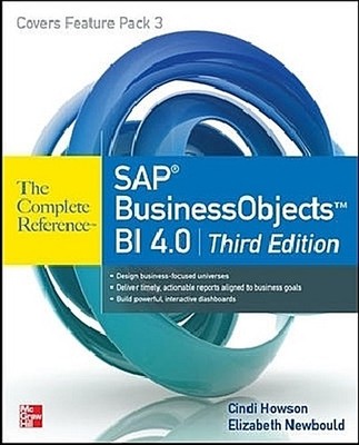 SAP BusinessObjects BI 4.0 The Complete Reference Cindi Howson, Elizabeth N