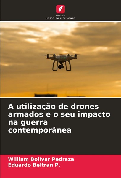 William BolíVar Pedraza (U. A.) | A UtilizaçãO De Drones Armados E O Seu...-image