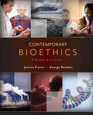 Contemporary Bioethics : A Reader With Cases, Paperback by Pierce, Jessica; R...