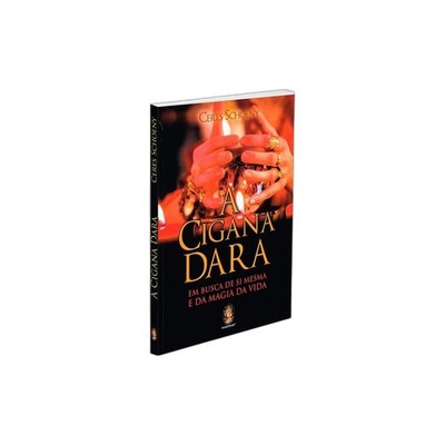 A Cigana Dara em Busca de Si Mesma e da Magia da Vida