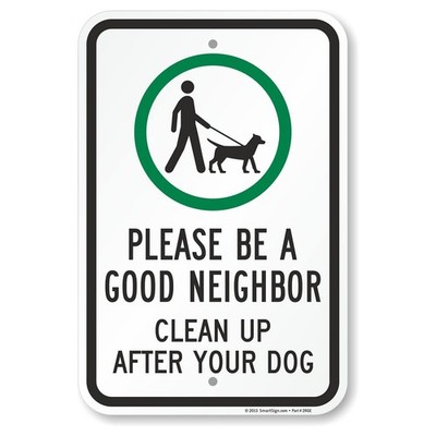Please Be A Good Neighbor Clean Up After Your Dog Sign 12x18 Inch Aluminum