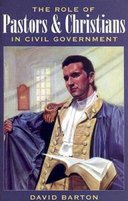 The Role of Pastors and Christians in Civil Government - Paperback - VERY GOOD