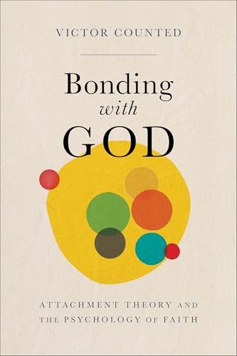 Bonding with God Attachment Theory and the by Victor Counted PAPERBACK - Image 4