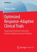 Thomas Ondra | Optimized Response-Adaptive Clinical Trials | Taschenbuch (2014)