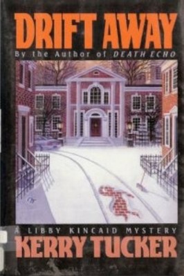 Drift Away : A Libby Kincaid Mystery Hardcover Kerry Tucker