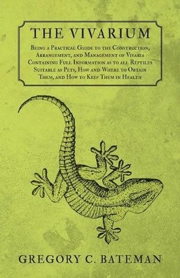 Gregory C Batem The Vivarium - Being a Practical Guide to the Cons (Taschenbuch)