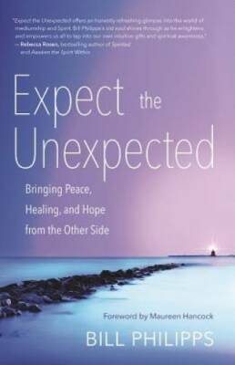 Expect the Unexpected: Bringing Peace, Healing, and Hope from the Oth - GOOD