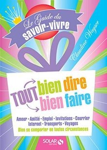 Tout bien dire, tout bien faire : Le guide du savoir-viv... | Buch | Zustand gut
