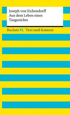 Aus dem Leben eines Taugenichts. Textausgabe mit Kommentar und Materialien