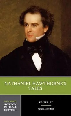 Nathaniel Hawthorne's Tales | A Norton Critical Edition | Nathaniel Hawthorne