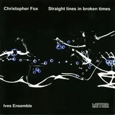 Straight Lines In Broken Times 2 | Christopher Fox | Audio-CD | CD | 2013