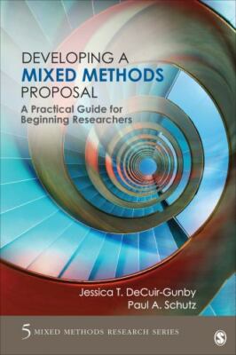 Developing a Mixed Methods Proposal : A Practical Guide for Beginning Researc...