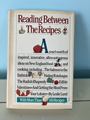 Reading Between the Recipes : A Year's Worth of Inspired, Innovative, Outrageous