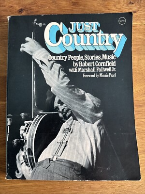 Just Country - Country People, Stories, Music - Foreword by Minnie Pearl