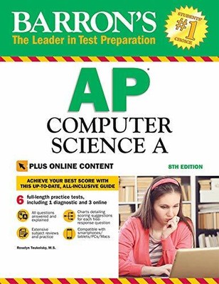 Barron's AP Computer Science A, 8th Edition: by Roselyn Teukolsky M S 1438009194