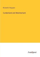 Cumberland And Westmorland Richard S. Ferguson