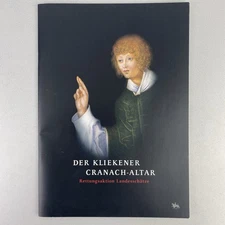 Brochure "The Kliekener Cranach Altar - Rescue Action State Treasures", Anhalt