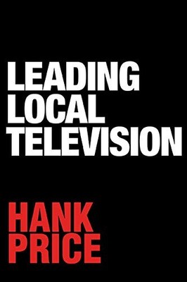 LEADING LOCAL TELEVISION By Hank Price **BRAND NEW**