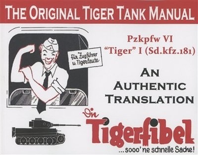 Tigerfibel: Pzkpfw VI ''Tiger'' I, An Authentic Translation Book The Fast Free