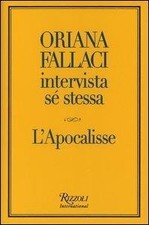 ORIANA FALLACI INTERVISTA SE' STESSA - L'APOCALISSE - L