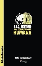 Jaime Garcia Serrano Sea Usted Una Computadora Humana (Paperback) (UK IMPORT)