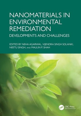 Nanomaterials in Environmental Remediation: Developments and Challenges by Neha 