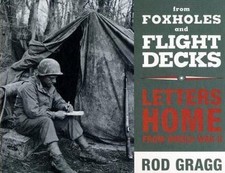 From Foxholes and Flight Decks by Gragg, Rod