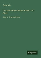 De Drie Steden Rome, Roman I To Bind ÉMile Zola