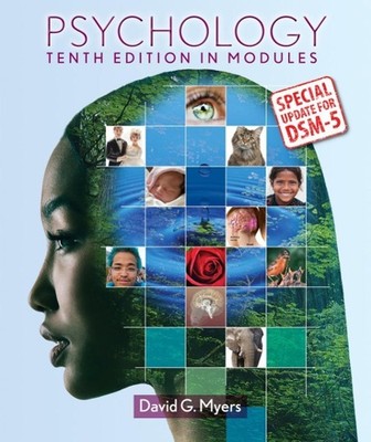 Psychology in Modules with Updates on DSM-5 David G. Myers