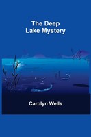 Carolyn Wells | The Deep Lake Mystery | Taschenbuch | Englisch (2021)